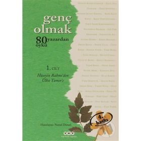 GENÇ OLMAK 1. CILT 80 YAZARDAN 80 ÖYKÜ - HÜSEYİN RAHMI'DEN ÜLKÜ TAMER'E - KOLEKTIF