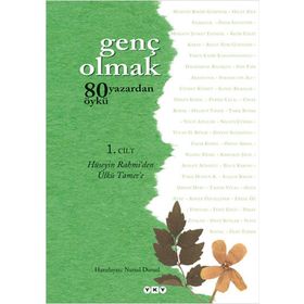 GENÇ OLMAK 1. CILT 80 YAZARDAN 80 ÖYKÜ - HÜSEYİN RAHMI'DEN ÜLKÜ TAMER'E - KOLEKTIF