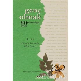 GENÇ OLMAK 1. CILT 80 YAZARDAN 80 ÖYKÜ - HÜSEYİN RAHMI'DEN ÜLKÜ TAMER'E - KOLEKTIF