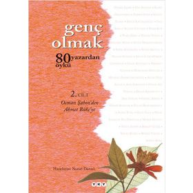 GENÇ OLMAK -2. CILT 80 YAZARDAN 80 ÖYKÜ - OSMAN ŞAHİN'DEN AHMET BÜKE'YE - KOLEKTIF