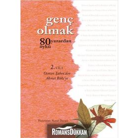GENÇ OLMAK -2. CILT 80 YAZARDAN 80 ÖYKÜ - OSMAN ŞAHİN'DEN AHMET BÜKE'YE - KOLEKTIF