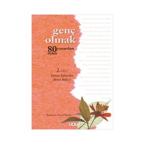 GENÇ OLMAK -2. CILT 80 YAZARDAN 80 ÖYKÜ - OSMAN ŞAHİN'DEN AHMET BÜKE'YE - KOLEKTIF