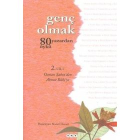 GENÇ OLMAK -2. CILT 80 YAZARDAN 80 ÖYKÜ - OSMAN ŞAHİN'DEN AHMET BÜKE'YE - KOLEKTIF