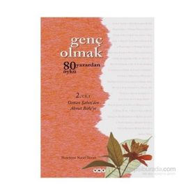 GENÇ OLMAK -2. CILT 80 YAZARDAN 80 ÖYKÜ - OSMAN ŞAHİN'DEN AHMET BÜKE'YE - KOLEKTIF