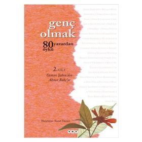 Genç Olmak - 80 Yazardan 80 Öykü 2. Cilt - Kolektif