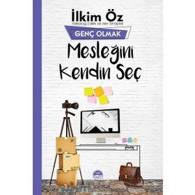 Genç Olmak Mesleğini Kendin Seç - İlkim Öz