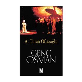 GENÇ OSMAN - A. TURAN OFLAZOĞLU