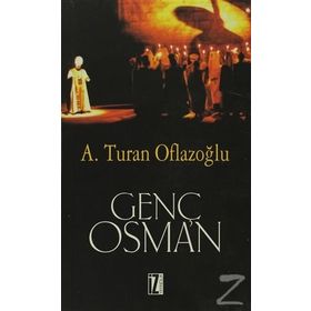 GENÇ OSMAN - A. TURAN OFLAZOĞLU