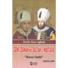 Genç Osman Ve 1. Mustafa - Şaban Çibir