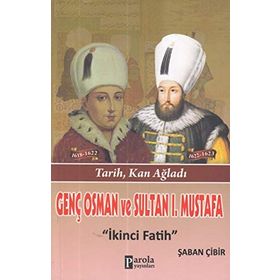 Genç Osman Ve 1. Mustafa - Şaban Çibir