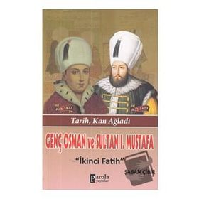 Genç Osman Ve 1. Mustafa - Şaban Çibir