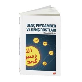 Genç Peygamber ve Genç Dostları - Mehmet Lütfi Arslan