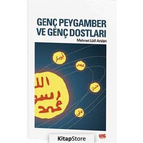 Genç Peygamber ve Genç Dostları - Mehmet Lütfi Arslan