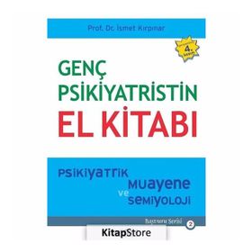GENÇ PSIKIYATRISTIN EL KİTABI - İSMET KIRPINAR