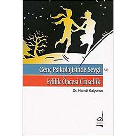 GENÇ PSIKOLOJISINDE SEVGI VE EVLILIK ÖNCESİ CINSELLIK - HAMDI KALYONCU