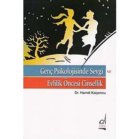 GENÇ PSIKOLOJISINDE SEVGI VE EVLILIK ÖNCESİ CINSELLIK - HAMDI KALYONCU