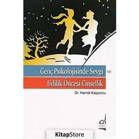 GENÇ PSIKOLOJISINDE SEVGI VE EVLILIK ÖNCESİ CINSELLIK - HAMDI KALYONCU