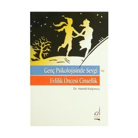 GENÇ PSIKOLOJISINDE SEVGI VE EVLILIK ÖNCESİ CINSELLIK - HAMDI KALYONCU