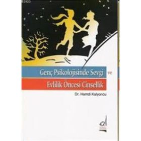 GENÇ PSIKOLOJISINDE SEVGI VE EVLILIK ÖNCESİ CINSELLIK - HAMDI KALYONCU