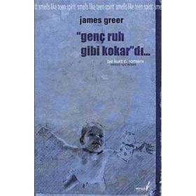 GENÇ RUH GIBI KOKARDI BIR KURT COBAIN ROMANI - JAMES GREER