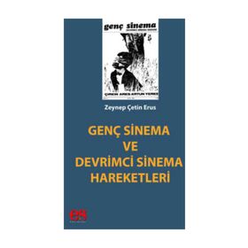 Genç Sinema ve Devrimci Sinema Hareketleri - Zeynep Çetin Erus
