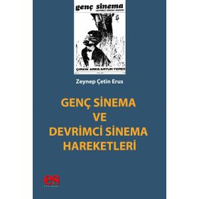 Genç Sinema ve Devrimci Sinema Hareketleri - Zeynep Çetin Erus