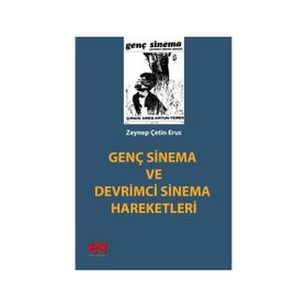 Genç Sinema ve Devrimci Sinema Hareketleri - Zeynep Çetin Erus