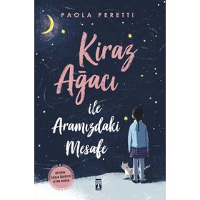 Genç Timaş Kiraz Ağacı İle Aramızdaki Mesafe Fleksi Kapak Kitap