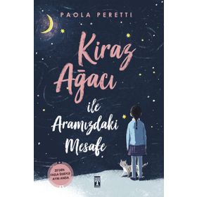 Genç Timaş Kiraz Ağacı İle Aramızdaki Mesafe Fleksi Kapak Kitap