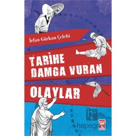 Genç Timaş Tarihe Damga Vuran Olaylar