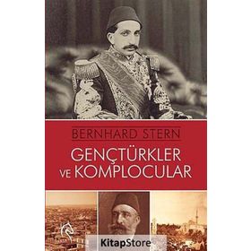 Genç Türkler ve Komplocular - Bernhard Stern