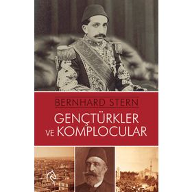 Genç Türkler ve Komplocular - Bernhard Stern