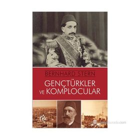 Genç Türkler ve Komplocular - Bernhard Stern