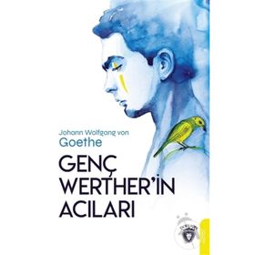 GENÇ WERTHER'IN ACILARI - JOHANN WOLFGANG VON GOETHE (ISBN:9786055907976)