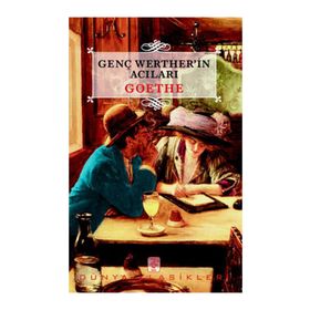 GENÇ WERTHERIN ACILARI - JOHANN WOLFGANG VON GOETHE