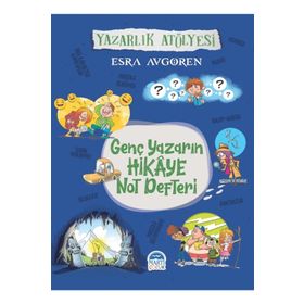 Genç Yazarın Hikaye Not Defteri - Esra Avgören