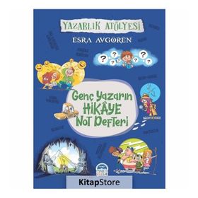 Genç Yazarın Hikaye Not Defteri - Esra Avgören