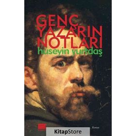 Genç Yazarın Notları - Hüseyin Yurtdaş