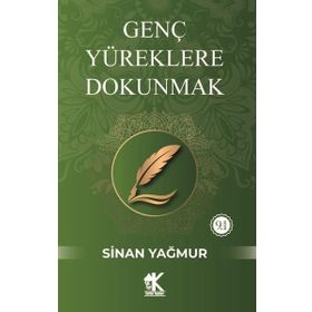 Genç Yüreklere Dokunmak - Sinan Yağmur