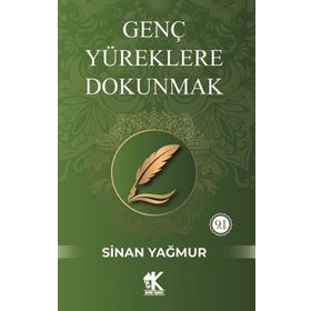 Genç Yüreklere Dokunmak - Sinan Yağmur