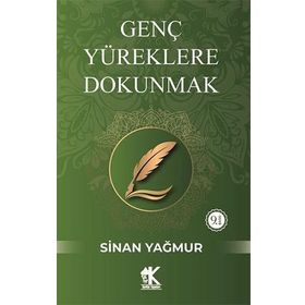 Genç Yüreklere Dokunmak - Sinan Yağmur