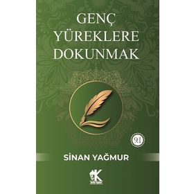 Genç Yüreklere Dokunmak - Sinan Yağmur