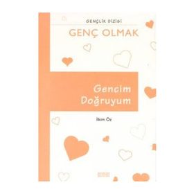 Gencim Doğruyum - İlkim Öz