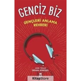 GENCIZ BIZ GENÇLIK PSIKOLOJISI - ORHAN GÜMÜŞEL