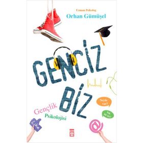 GENCIZ BIZ GENÇLIK PSIKOLOJISI - ORHAN GÜMÜŞEL