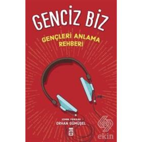 GENCIZ BIZ GENÇLIK PSIKOLOJISI - ORHAN GÜMÜŞEL