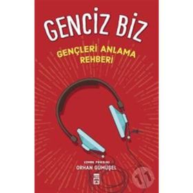 GENCIZ BIZ GENÇLIK PSIKOLOJISI - ORHAN GÜMÜŞEL