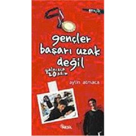 GENÇLER BAŞARI UZAK DEĞİL YALNIZCA 20 ADIM - AYLIN ATMACA