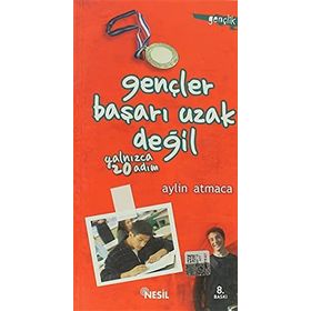 GENÇLER BAŞARI UZAK DEĞİL YALNIZCA 20 ADIM - AYLIN ATMACA