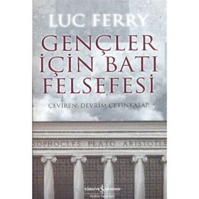 GENÇLER İÇİN BATI FELSEFESI - LUC FERRY